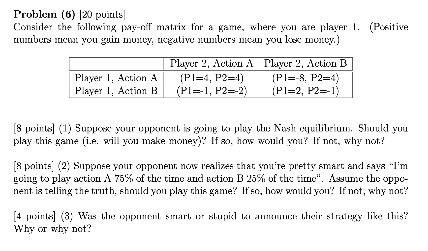 Problem (6) (20 points Consider the following pay-off | Chegg.com