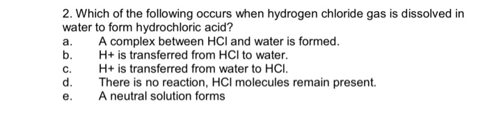 Solved Which of the following occurs when hydrogen chloride | Chegg.com