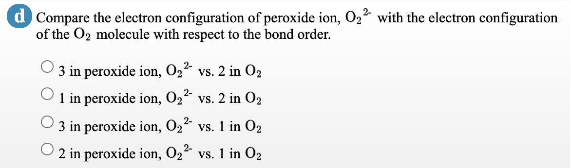 Solved D Compare The Electron Configuration Of Peroxide I Chegg Com