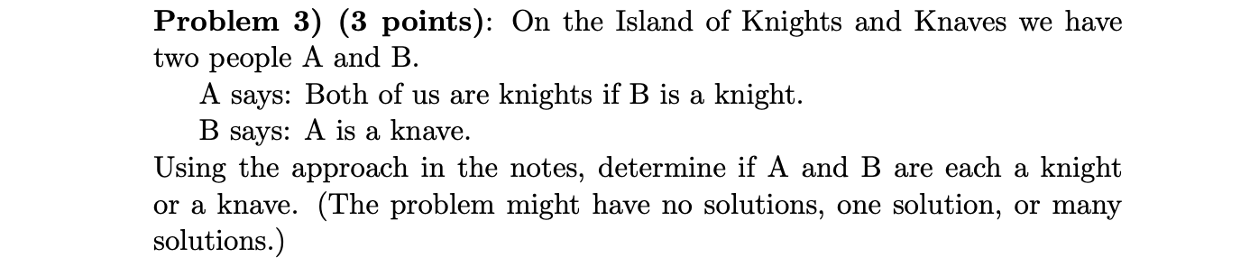 Solved Problem 3) (3 Points): On The Island Of Knights And | Chegg.com