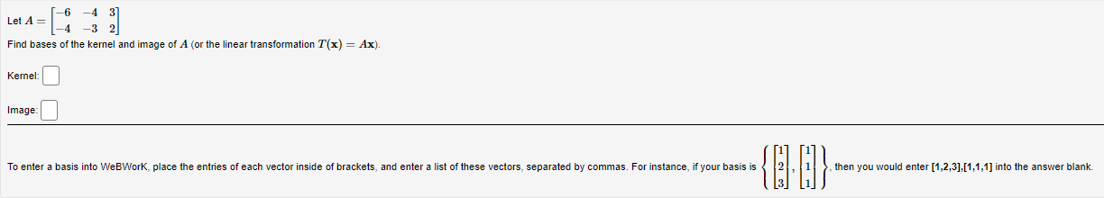 Solved Let A=[−6−4−4−332] Find bases of the kernel and image | Chegg.com