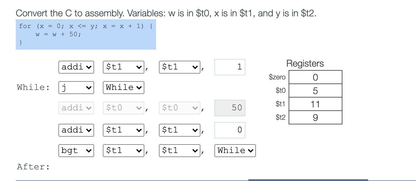 Solved Convert the C to assembly. Variables: w is in $to, x | Chegg.com
