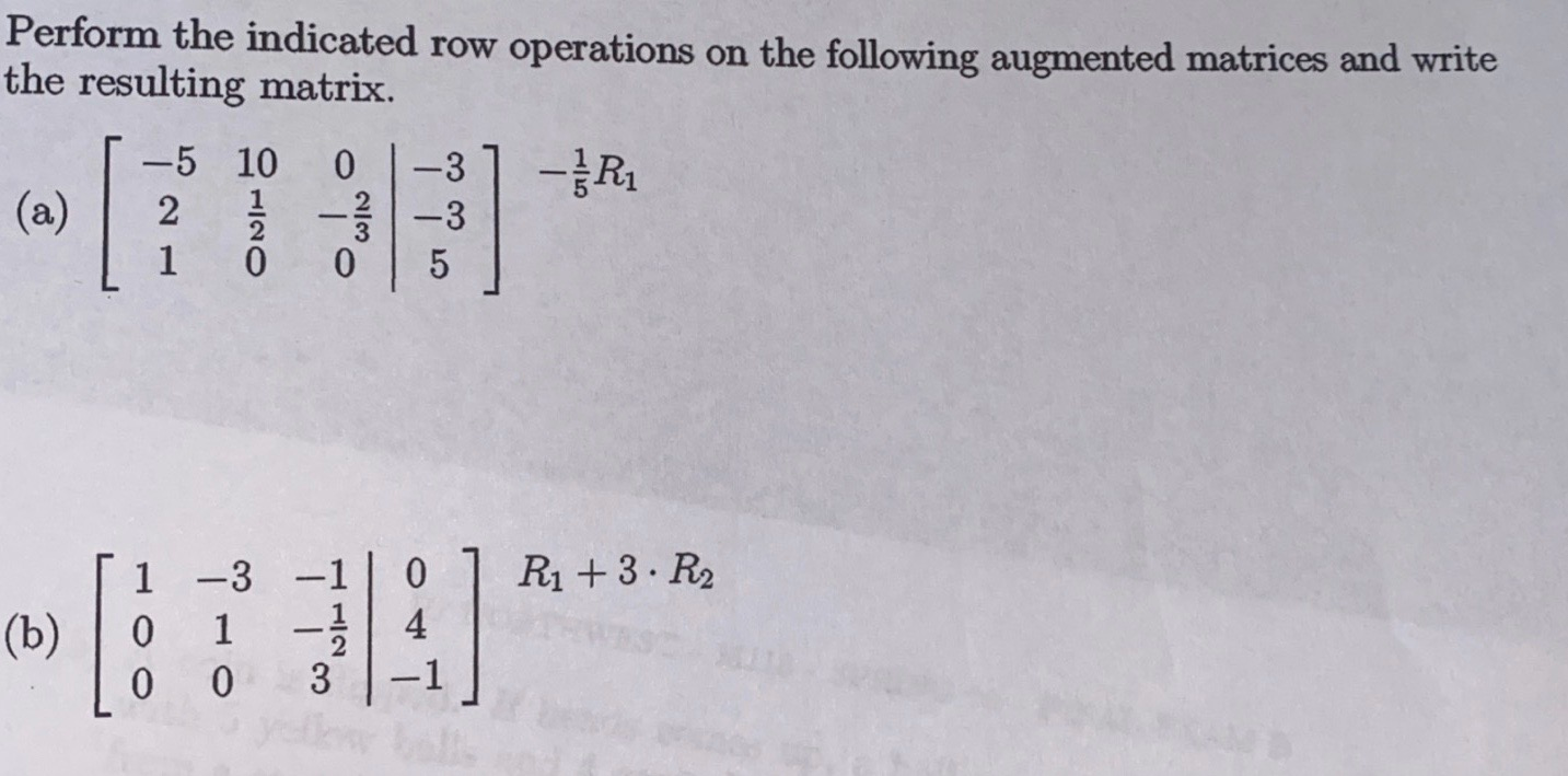 Solved Perform the indicated row operations on the following | Chegg.com