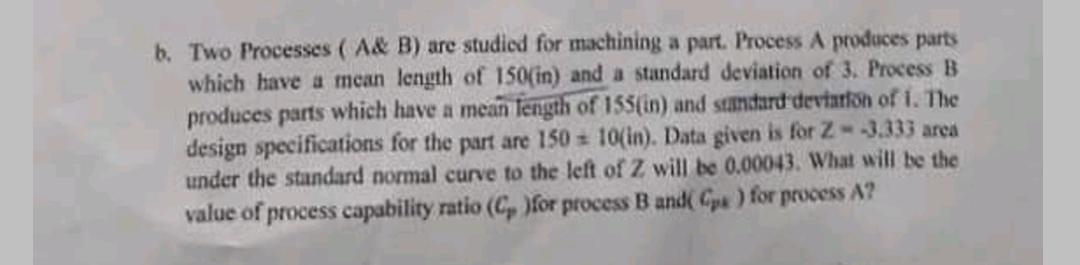 Solved B. Two Processes ( Ak B) Are Studied For Machining A | Chegg.com