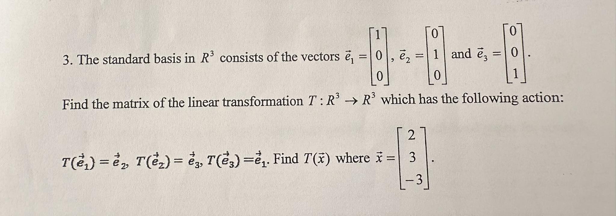 Solved 3. The standard basis in R3 consists of the vectors