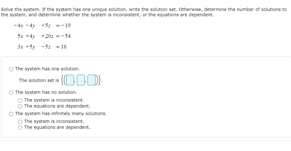 Solved Solve the system. If the system has one unique | Chegg.com