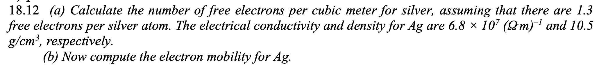 Solved 18 12 (a) Calculate the number of free electrons per Chegg com