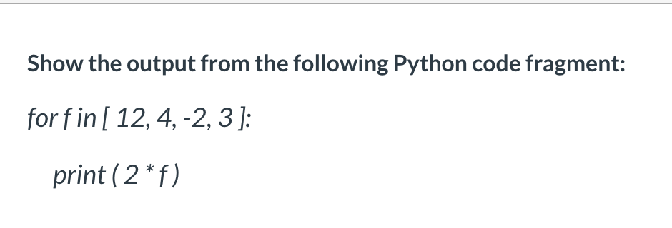 Solved Show the output from the following Python code | Chegg.com