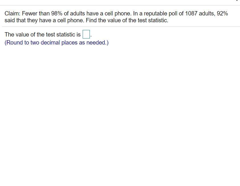 Solved Claim Fewer than 98 of adults have a cell phone. In