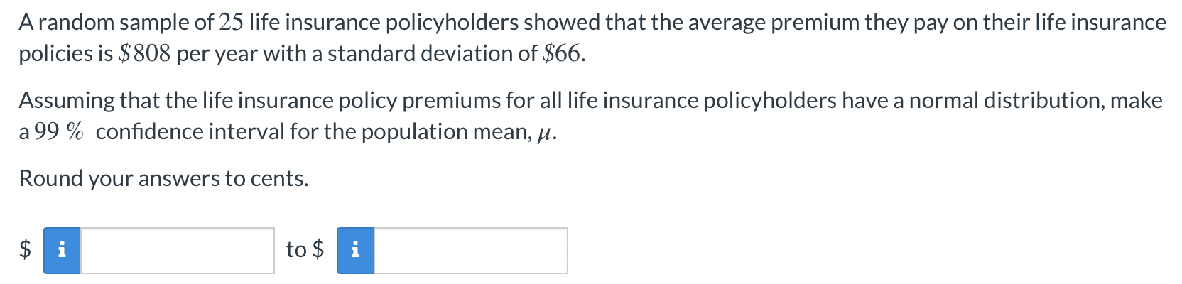 Solved A random sample of 25 life insurance policyholders | Chegg.com