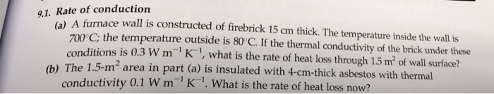 Solved 9,1. Rate of conduction (a) A furnace wall is | Chegg.com