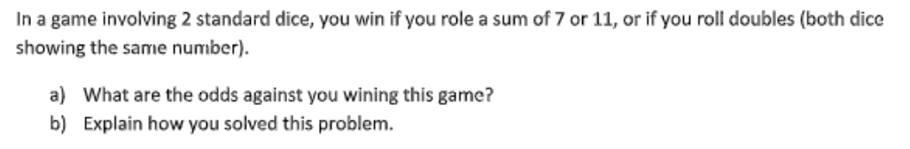 Solved In a game involving 2 standard dice, you win if you | Chegg.com