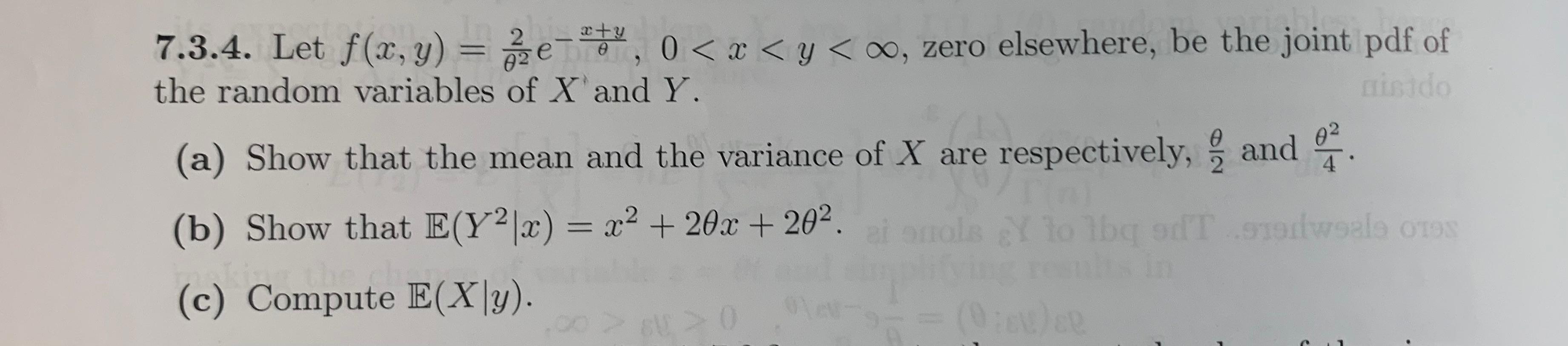 x+y 7.3.4. Let f(x, y) = e, 0 < x < y<co, zero elsewhere, be the joint pdf of the random variables of X and Y. nistdo (a) Sho