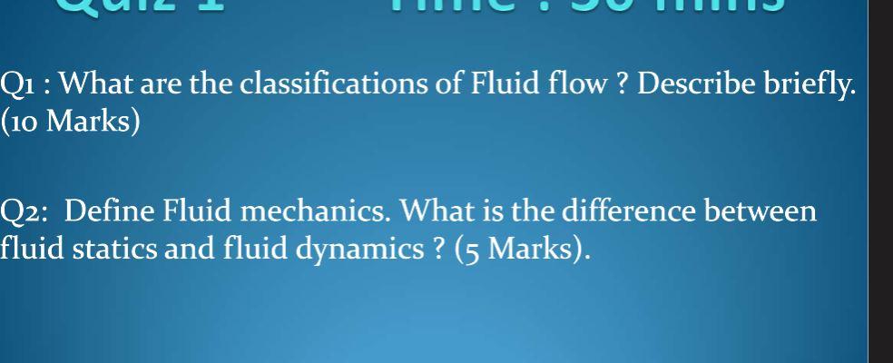 Solved Qı : What are the classifications of Fluid flow? | Chegg.com