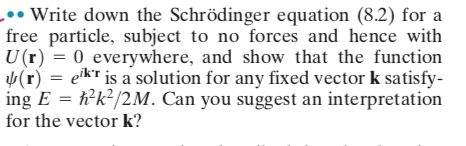 Solved Write down the Schrödinger equation (8.2) for a free | Chegg.com