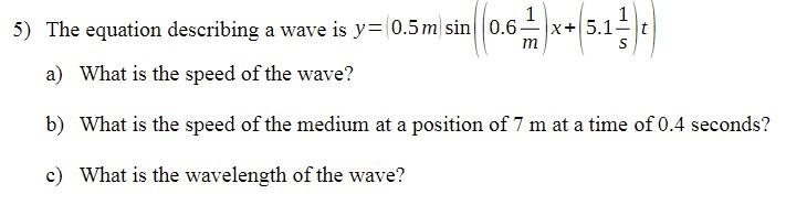 Solved 5) The equation describing a wave is y=0.5m sin 0.6 | Chegg.com