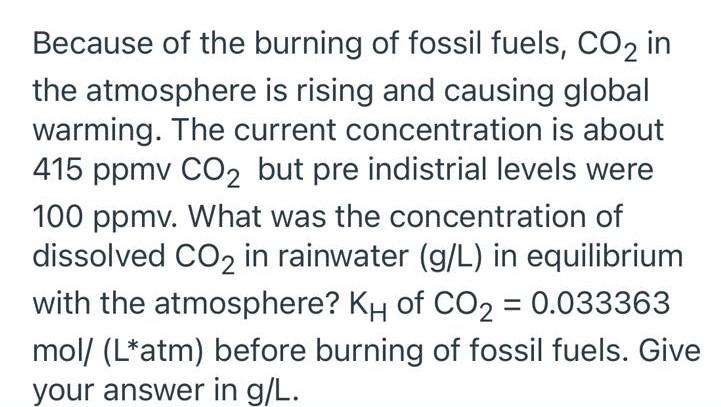 Solved Because of the burning of fossil fuels, CO2 in the | Chegg.com