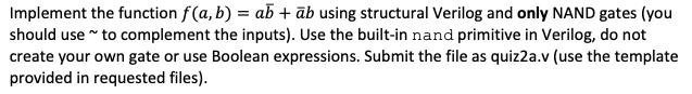 Solved Implement The Function F(a,b) = Ab + āb Using | Chegg.com