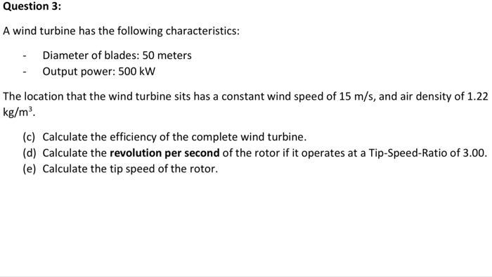Solved Question 3: A wind turbine has the following | Chegg.com