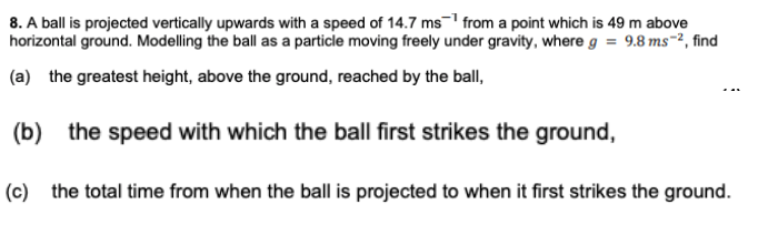 Solved 8. A ball is projected vertically upwards with a | Chegg.com