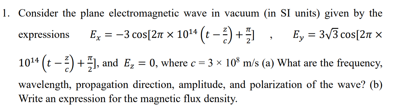 Solved 1. Consider the plane electromagnetic wave in vacuum | Chegg.com