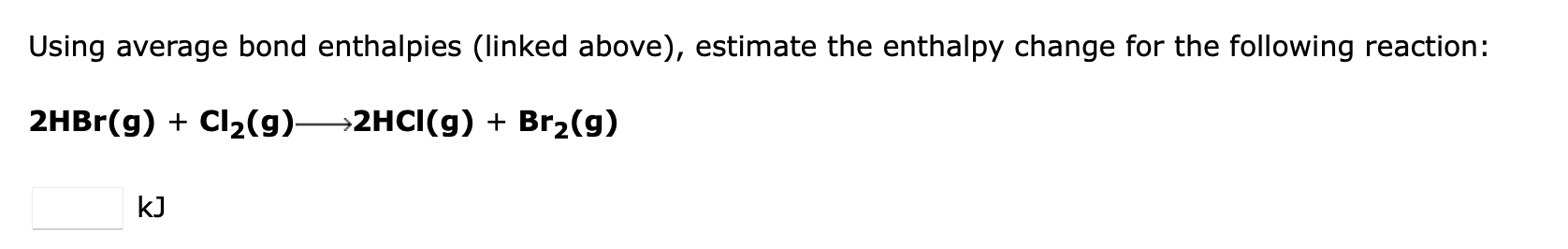 Solved Using average bond enthalpies (linked above), | Chegg.com