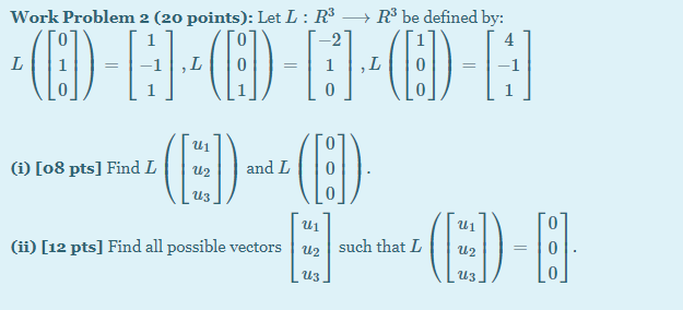 Solved Work Problem 2 (20 points): Let L:R3 R be defined by: | Chegg.com