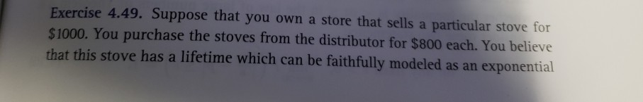 Solved Exercise 4.49. Suppose that you own a store that | Chegg.com