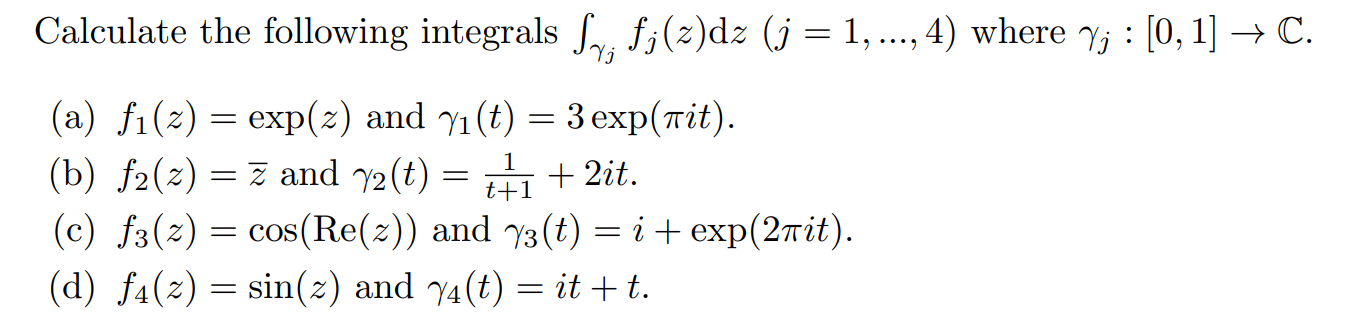 Solved Calculate the following integrals ∫γjfj(z)dz(j=1,…,4) | Chegg.com