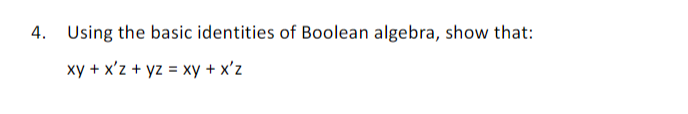 Solved 4. Using the basic identities of Boolean algebra, | Chegg.com