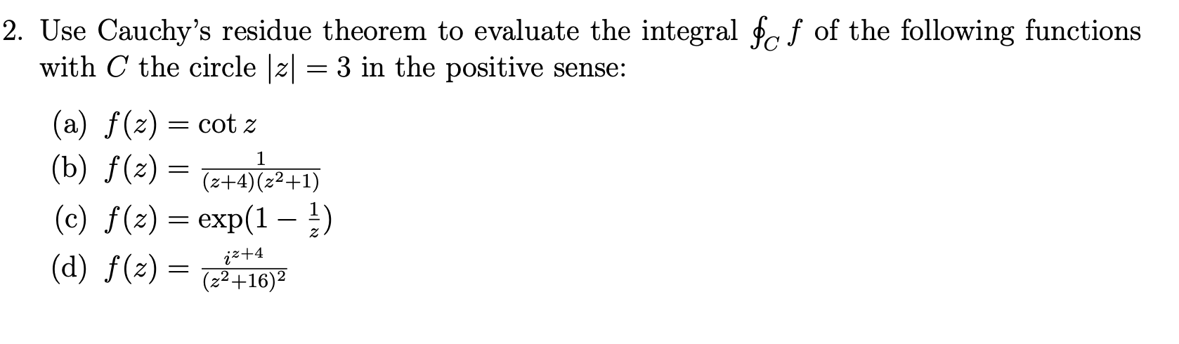 Solved 2. Use Cauchy's Residue Theorem To Evaluate The | Chegg.com