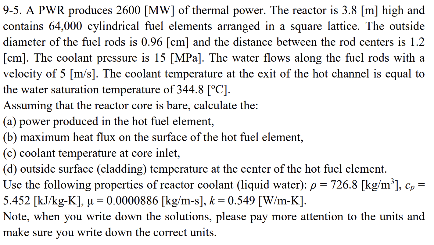 Solved 9-5. A PWR produces 2600 [MW] of thermal power. The | Chegg.com