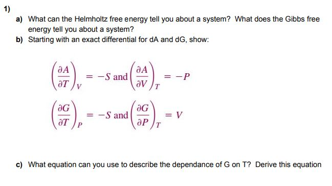 Solved 1) A) What Can The Helmholtz Free Energy Tell You | Chegg.com