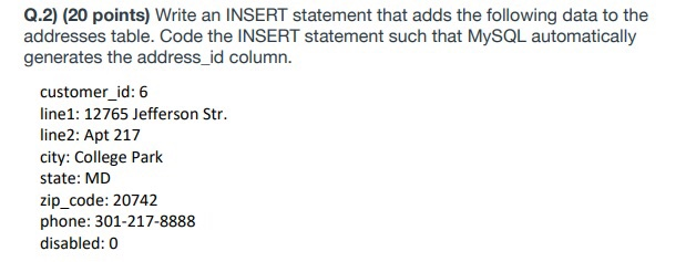 Solved Q.2) (20 points) Write an INSERT statement that adds | Chegg.com