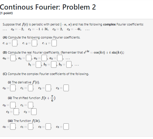 Solved Continous Fourier: Problem 2 (1 point) Suppose that | Chegg.com