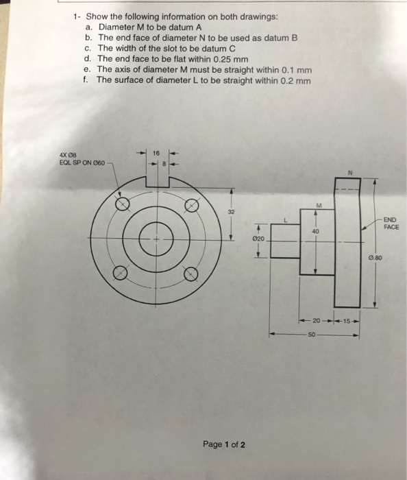 Solved 1- Show the following information on both drawings: | Chegg.com