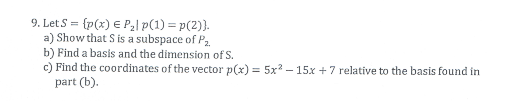 Solved 9. Let S = {p(x) P21 p(1) = P(2)}. a) Show that is a | Chegg.com