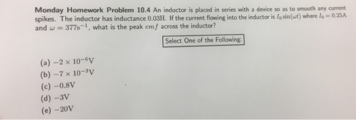 Solved Monday Homework Problem 10.4 An inductor is placed in | Chegg.com