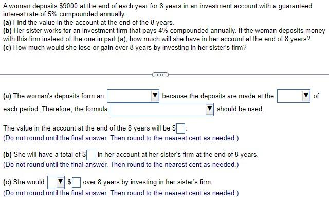 Solved A Woman Deposits $9000 At The End Of Each Year For 8 | Chegg.com