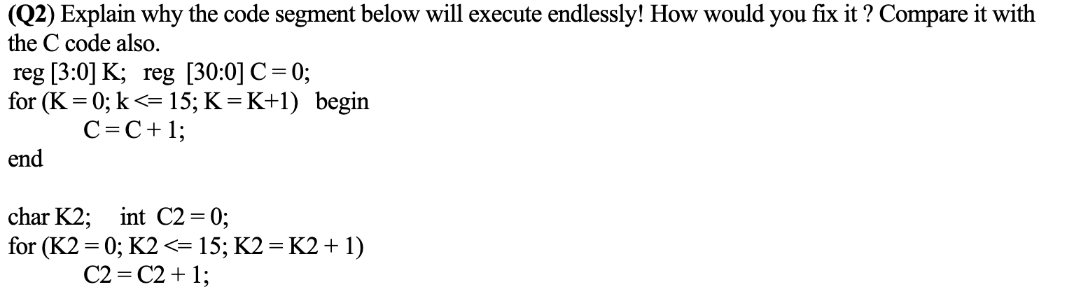 Solved = (Q2) Explain why the code segment below will | Chegg.com