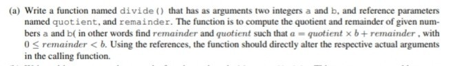 Solved (a) Write a function named divide () that has as | Chegg.com