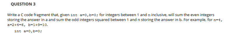 Solved QUESTION 3 Write a C code fragment that, given int | Chegg.com