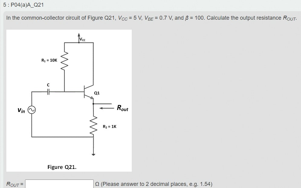 In the common-collector circuit of Figure Q21,VCC=5 | Chegg.com