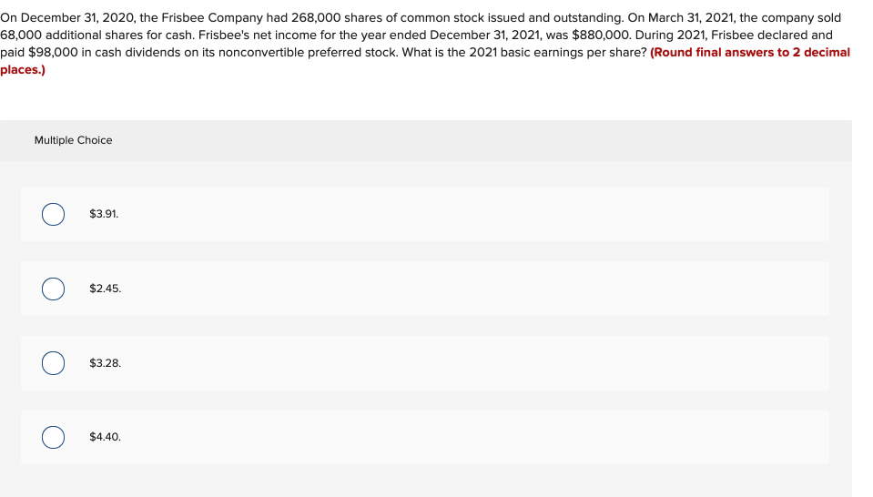 Solved On December 31, 2020, the Frisbee Company had 268,000