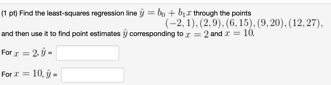 Solved 1 Pt Find The Least Squares Regression Line U Bo Chegg Com