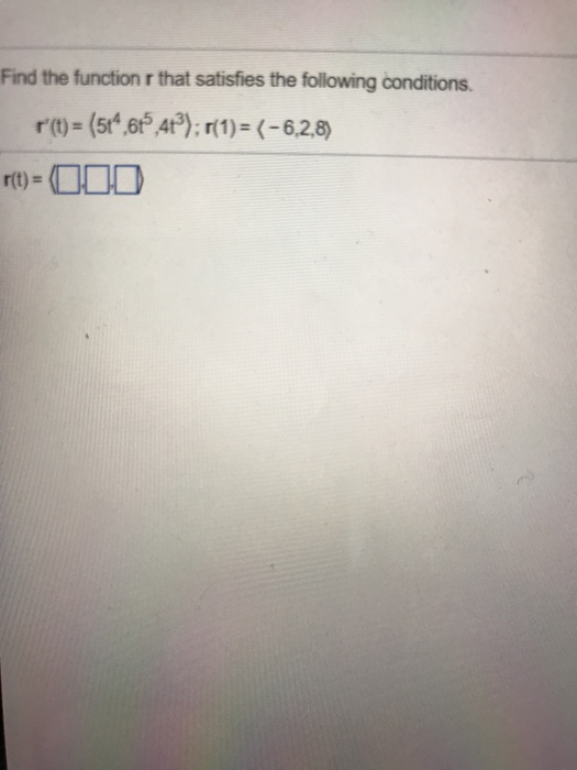 Solved Find the function r that satisfies the following | Chegg.com