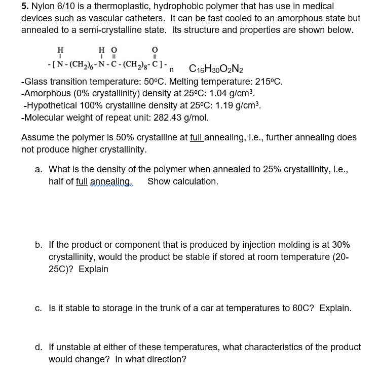 5. Nylon 6/10 is a thermoplastic, hydrophobic polymer