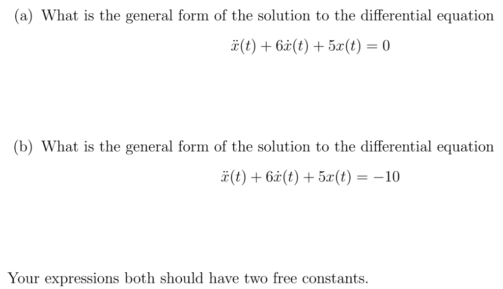 Solved (a) What is the general form of the solution to the | Chegg.com
