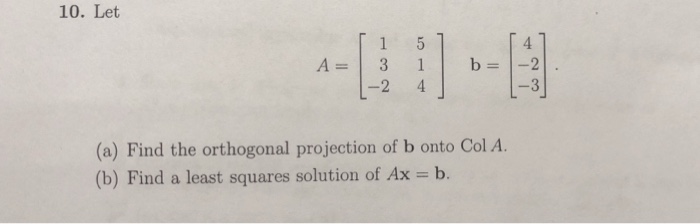 Solved 10. Let 1 5 -2 4 -3 (a) Find the orthogonal | Chegg.com