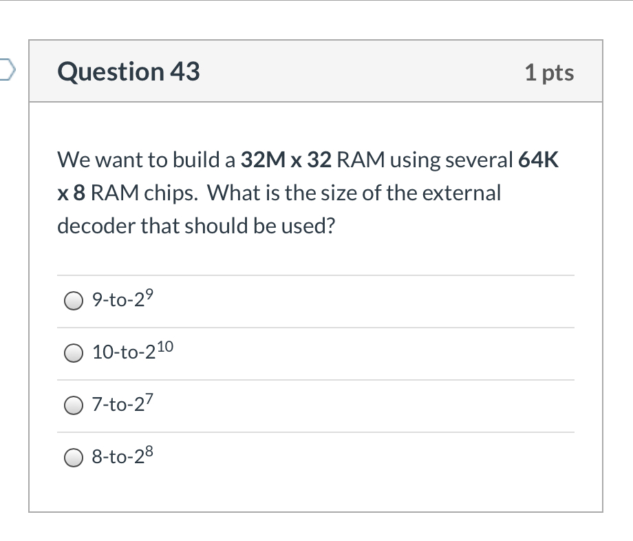 Solved Question 43 1 pts We want to build a 32M x 32 RAM | Chegg.com
